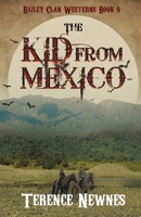The Kid from Mexico (Bailey Clan Westerns) 4824158974 Book Cover