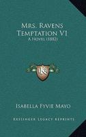 Mrs. Ravens Temptation V1: A Novel 143711735X Book Cover