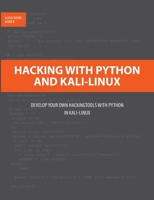 Hacking with Python and Kali-Linux: Develop your own Hackingtools with Python in Kali-Linux 3752686154 Book Cover