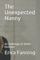 The Unexpected Nanny: An anthology of Amish Romance 1086838785 Book Cover
