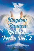 Kingdom Business Spiritual Poetry Vol. 2 B0CG2LKPCV Book Cover