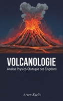 Volcanologie: Analyse Physico-Chimique des Éruptions (French Edition) B0GNRG72QZ Book Cover