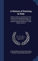 A History of Painting in Italy, Umbria, Florence and Siena - Vol IV: Florentine Masters of the Fifteenth Century 1406709298 Book Cover