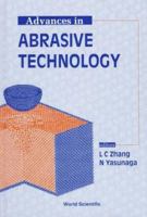 Advances in Abrasive Technology: Proceedings of the International Symposium, Sydney, Australia, 8-10 July 1997 9810231369 Book Cover