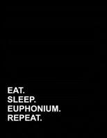 Eat Sleep Euphonium Repeat: Appointment Book 4 Columns 1073172139 Book Cover