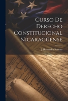 Curso De Derecho Constitucional Nicaragüense 1021658669 Book Cover