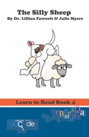 The Silly Sheep: Learn to Read Book 4 1791846769 Book Cover