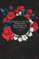 Quand On Est Un Super Papa On Devient Un Papy Génial.: c'est un cadeau pour la personne qui vous venez de pensé, envyé le, il/elle adorera 1653611952 Book Cover