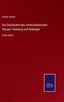 Die Geschichte Des Reichsst�ndischen Hauses Ysenburg Und B�dingen, Erster Band 3743644797 Book Cover