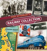 Paul Atterbury's Railway Collection 1446302024 Book Cover