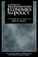 Essays in Transportation Economics and Policy: A Handbook in Honor of John R. Meyer 0815731817 Book Cover