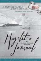 HAZELET'S JOURNAL A Riveting Alaska Gold Rush Saga: Travel Edition, Backpack Tested, Wifi Not Required 1938462599 Book Cover