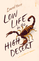 Low Life in the High Desert 1947534319 Book Cover