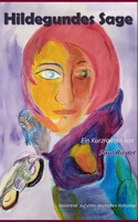 Hildegundes Sage: basierend auf einer deutschen Volksheldensage 375260624X Book Cover