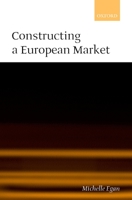 Constructing a European Market: Standards, Regulation, and Governance 0199244057 Book Cover