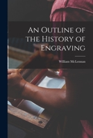 An Outline of the History of Engraving [microform] 1014075491 Book Cover