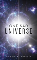 One Sad Universe 1088052150 Book Cover