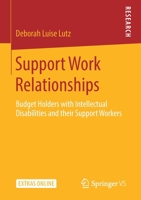 Support Work Relationships : Budget Holders with Intellectual Disabilities and Their Support Workers 3658296895 Book Cover
