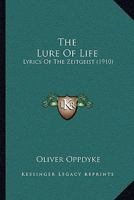 The Lure Of Life: Lyrics Of The Zeitgeist 1165080702 Book Cover