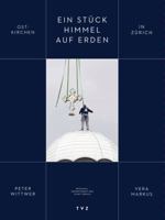 Ein Stuck Himmel Auf Erden: Ostkirchen in Zurich 3290176185 Book Cover