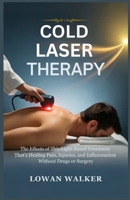 Kaltlasertherapie: Die Wirkung dieser lichtbasierten Behandlung, die Schmerzen, Verletzungen und Entzündungen heilt – ohne Medikamente oder Operation (German Edition) B0FBWQ5W18 Book Cover