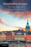 Dreamworld or Dystopia?: The Nordic Model and Its Influence in the 21st Century 1108739784 Book Cover