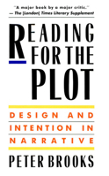 Reading for the Plot: Design and Intention in Narrative 0674748921 Book Cover