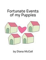 Fortunate Events of My Puppies 1984523716 Book Cover