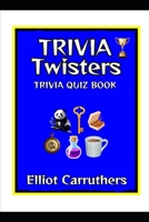 Trivia Twisters: Trivia Quiz Book B0DPXCLXCR Book Cover