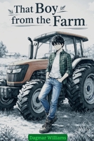 That Boy From The Farm: 20 short stories for teen boys (not only) B0GJT7B85D Book Cover