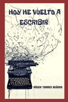 HOY HE VUELTO A ESCRIBIR (Spanish Edition) B087SFKYV2 Book Cover