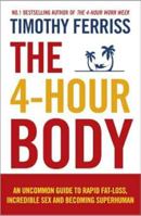 The 4-Hour Body: An Uncommon Guide to Rapid Fat-loss, Incredible Sex and Becoming Superhuman (Paperback) By (author) Timothy Ferriss B0FDGMQ932 Book Cover