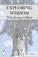 Exploring Wisdom with Humps in Mind 1544756488 Book Cover