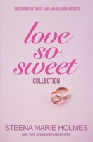 Love So Sweet Collection - 5 Stories of Sweet Love and Delicious Dessert 1987877624 Book Cover