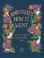 And That's How It Went: a year's end guide for journaling 2020 0980524946 Book Cover