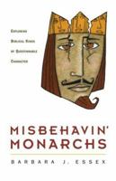 Misbehavin' Monarchs: Exploring Biblical Rulers of Questionable Character 0829816550 Book Cover