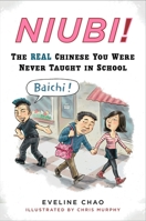 (Niubi!: The Real Chinese You Were Never Taught in School) [By: Chao, Eveline] [Nov, 2009] 0452295564 Book Cover