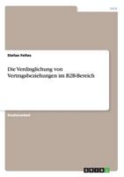 Die Verdinglichung von Vertragsbeziehungen im B2B-Bereich 3656748071 Book Cover