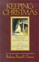 Keeping Christmas: Stories to Warm Your Heart Throughout the Year 1930819188 Book Cover