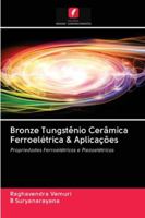 Bronze Tungstênio Cerâmica Ferroelétrica & Aplicações 6202821159 Book Cover