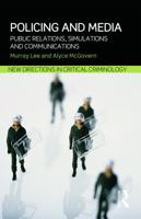 Policing and Media: Public Relations, Simulations and Communications 0415632137 Book Cover