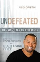 Undefeated: Ditch the Poor Choices and Live Free 1621360261 Book Cover