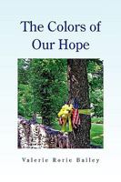 The Colors of Our Hope 1441529012 Book Cover