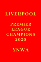 Liverpool Premier League Champions 2020 Ynwa: Liverpool FC Notebook, Liverpool Gift, Liverpool Notepad, 120 Pages A5. 1675179093 Book Cover