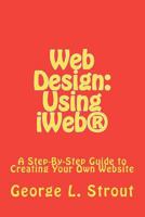 Web Design: Using iWeb(R) 1463542747 Book Cover