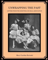 Unwrapping the Past: Letters from the Dorothea Dix Hall Association 0692187006 Book Cover