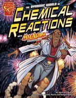 The Dynamic World of Chemical Reactions with Max Axiom, Super Scientist 1429656352 Book Cover