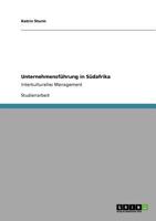 Unternehmensführung in Südafrika: Interkulturelles Management 3640899172 Book Cover