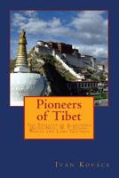 Pioneers of Tibet: The Life and Work of Alexandra David-Neel, W. Y. Evans-Wentz and Lama Govinda 154235840X Book Cover