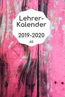 Lehrerkalender 2019 2020 A5: Planer und Kalender f�r das neue Schuljahr von August 2019 bis Juli 2020 Schulplaner und Lehrerkalender 2019 - 2020 Ideal als Lehrer Geschenk 1689448555 Book Cover